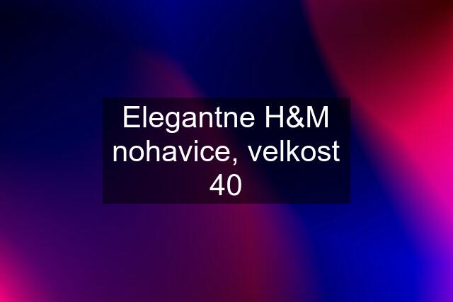 Elegantne H&M nohavice, velkost 40