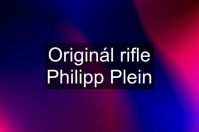 Originál rifle Philipp Plein