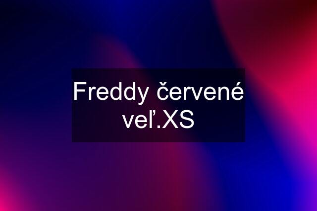 Freddy červené veľ.XS