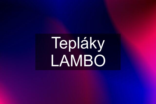 Tepláky LAMBO