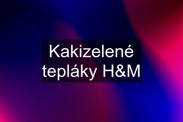 Kakizelené tepláky H&M