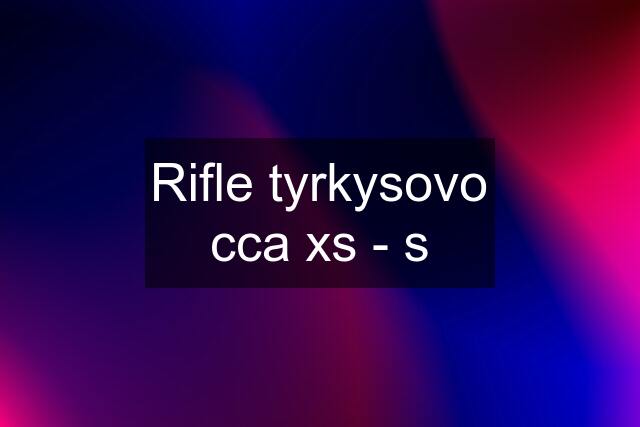 Rifle tyrkysovo cca xs - s