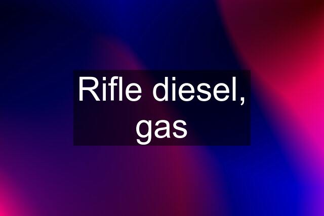 Rifle diesel, gas