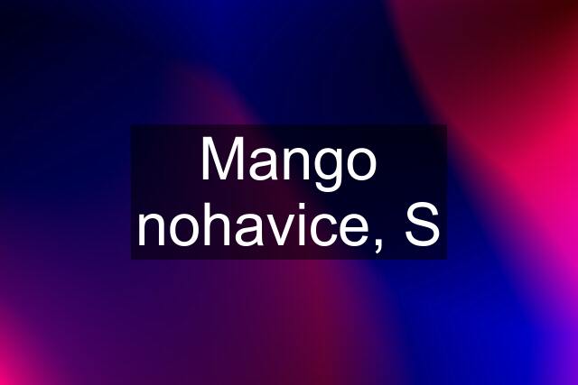 Mango nohavice, S