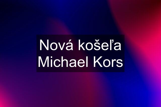 Nová košeľa Michael Kors