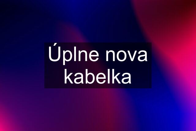 Úplne nova kabelka