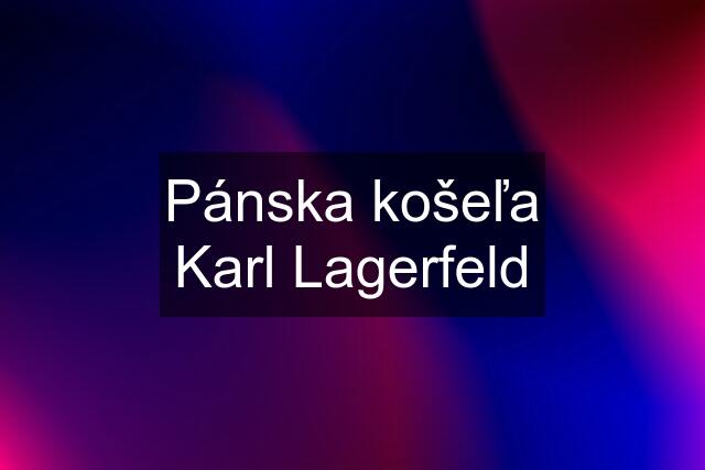 Pánska košeľa Karl Lagerfeld