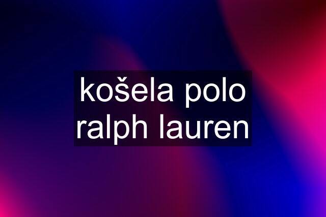 košela polo ralph lauren