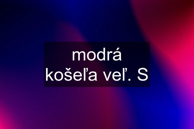 modrá košeľa veľ. S