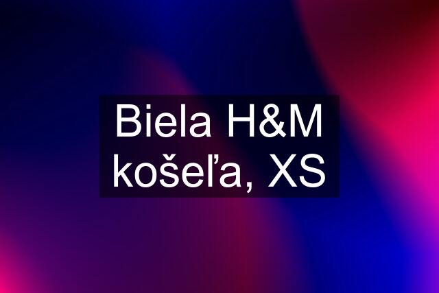 Biela H&M košeľa, XS