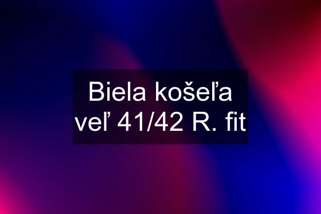 Biela košeľa veľ 41/42 R. fit