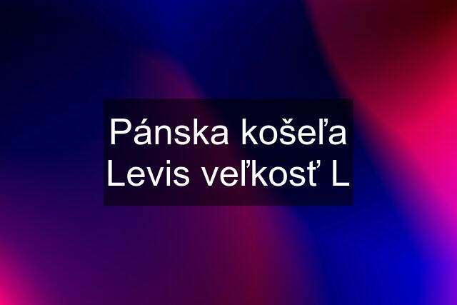 Pánska košeľa Levis veľkosť L