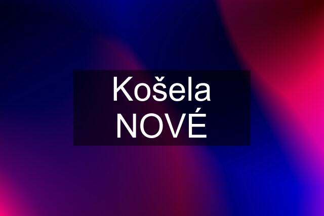 Košela NOVÉ