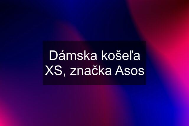 Dámska košeľa XS, značka Asos