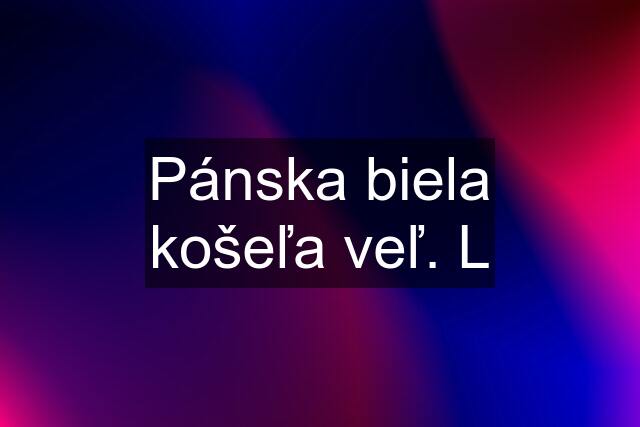 Pánska biela košeľa veľ. L