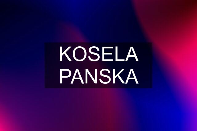 KOSELA PANSKA