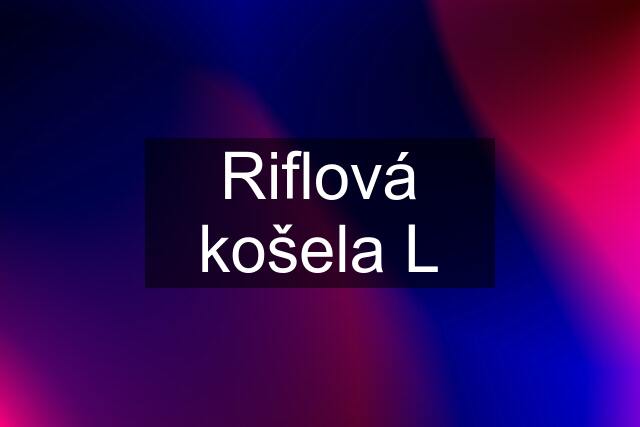 Riflová košela L