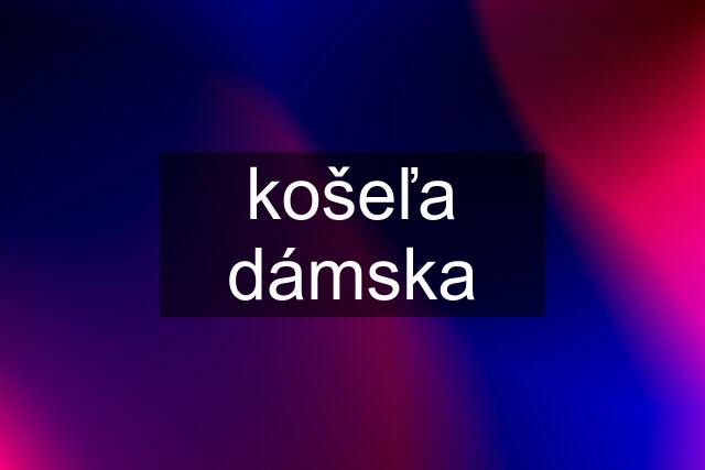 košeľa dámska