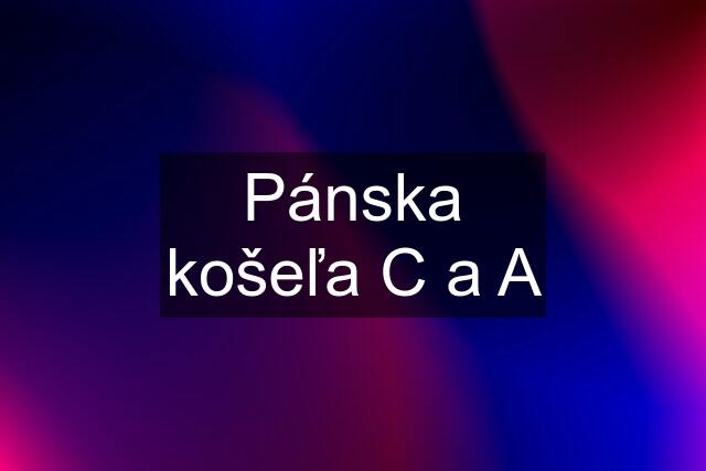 Pánska košeľa C a A