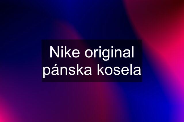 Nike original pánska kosela