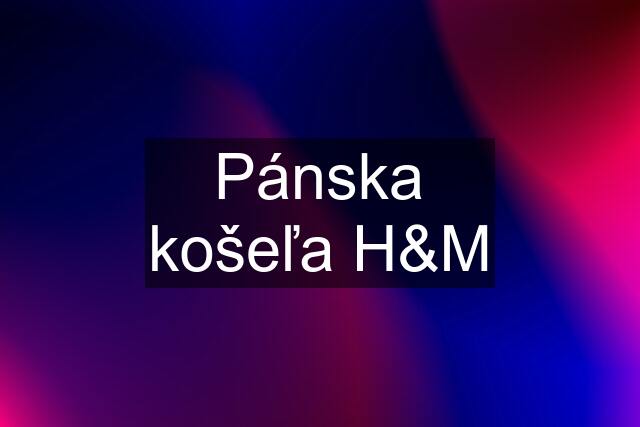 Pánska košeľa H&M