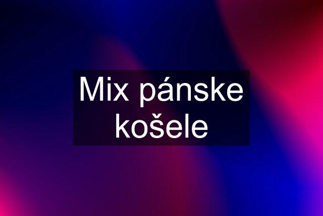 Mix pánske košele