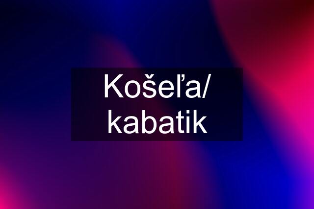 Košeľa/ kabatik