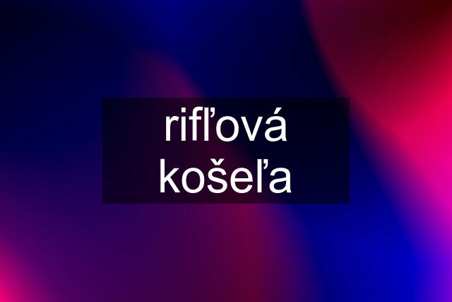 rifľová košeľa