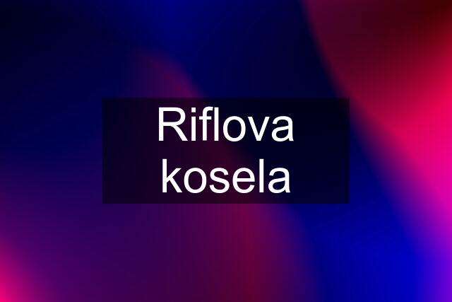 Riflova kosela