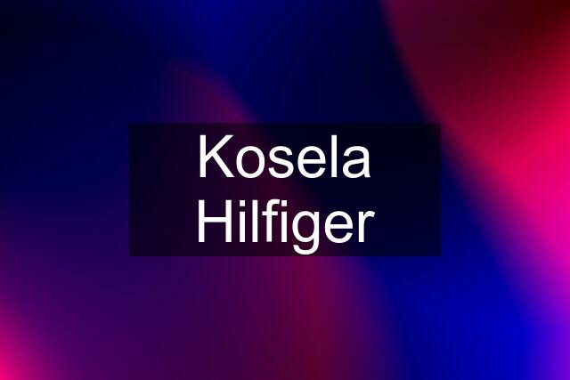 Kosela Hilfiger