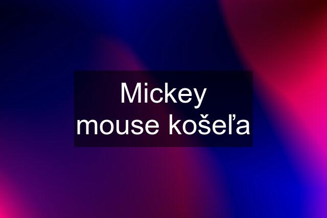 Mickey mouse košeľa