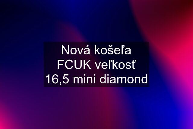 Nová košeľa FCUK veľkosť 16,5 mini diamond