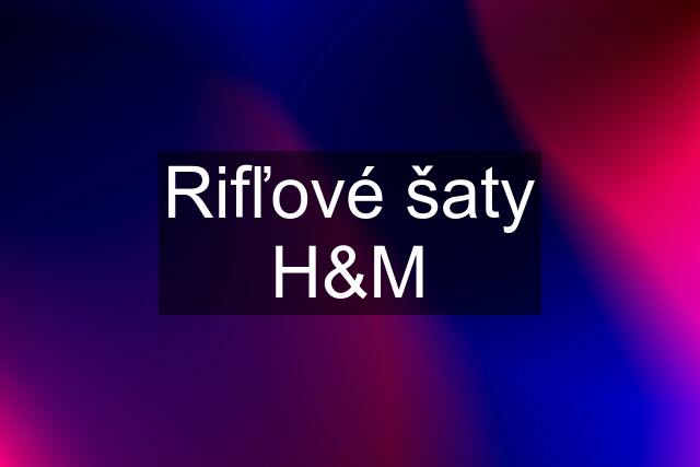 Rifľové šaty H&M