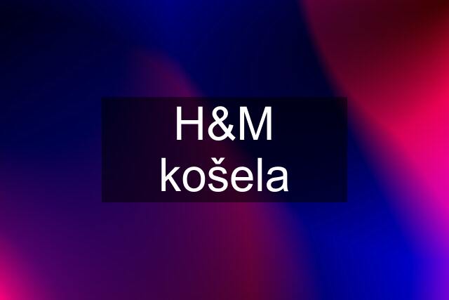 H&M košela