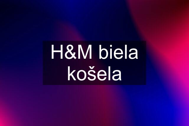 H&M biela košela