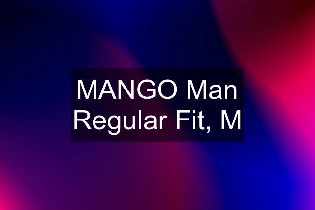 MANGO Man Regular Fit, M