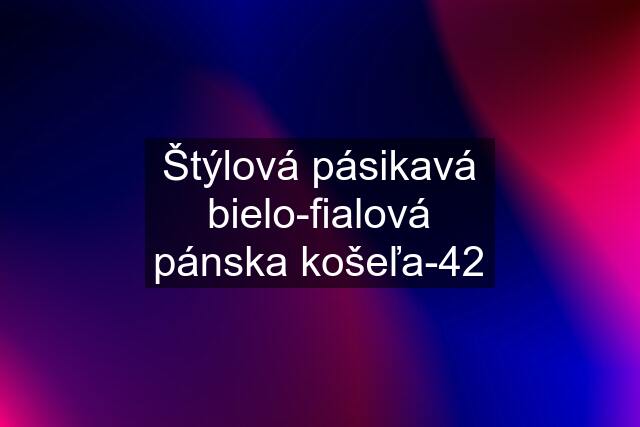 Štýlová pásikavá bielo-fialová pánska košeľa-42