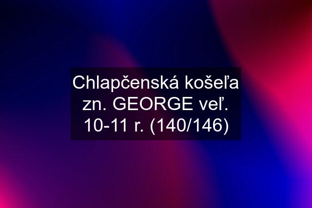 Chlapčenská košeľa zn. GEORGE veľ. 10-11 r. (140/146)