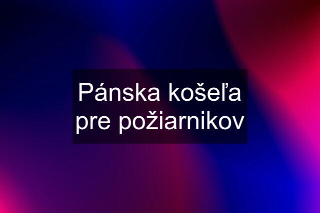 Pánska košeľa pre požiarnikov