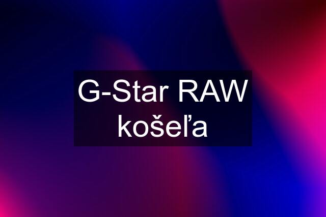 G-Star RAW košeľa