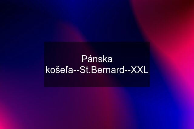 Pánska košeľa--St.Bernard--XXL