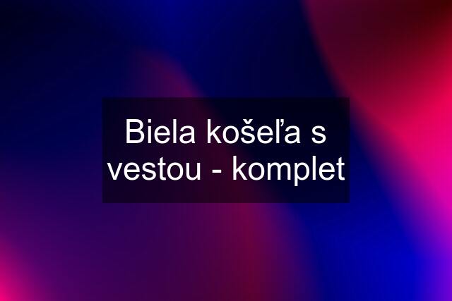 Biela košeľa s vestou - komplet