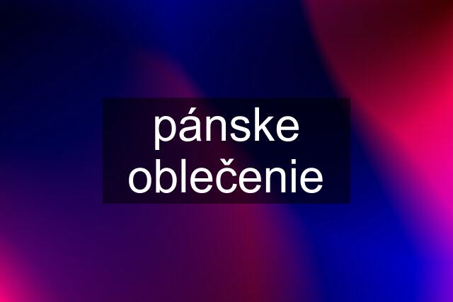 pánske oblečenie