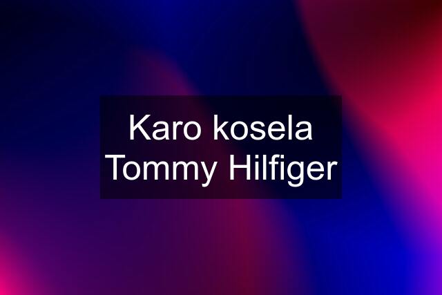 Karo kosela Tommy Hilfiger