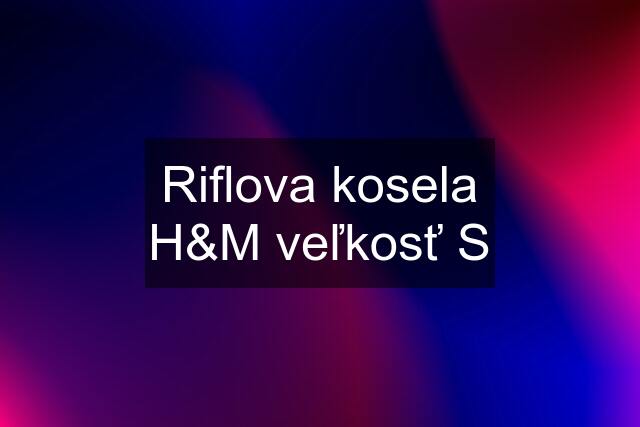 Riflova kosela H&M veľkosť S