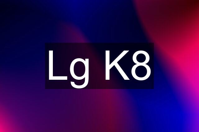 Lg K8