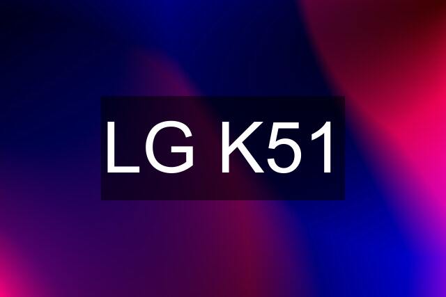 LG K51
