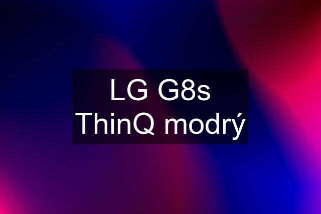 LG G8s ThinQ modrý