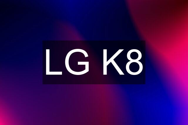 LG K8