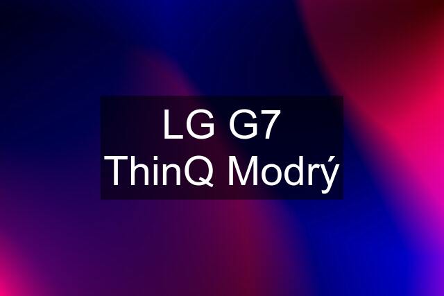 LG G7 ThinQ Modrý